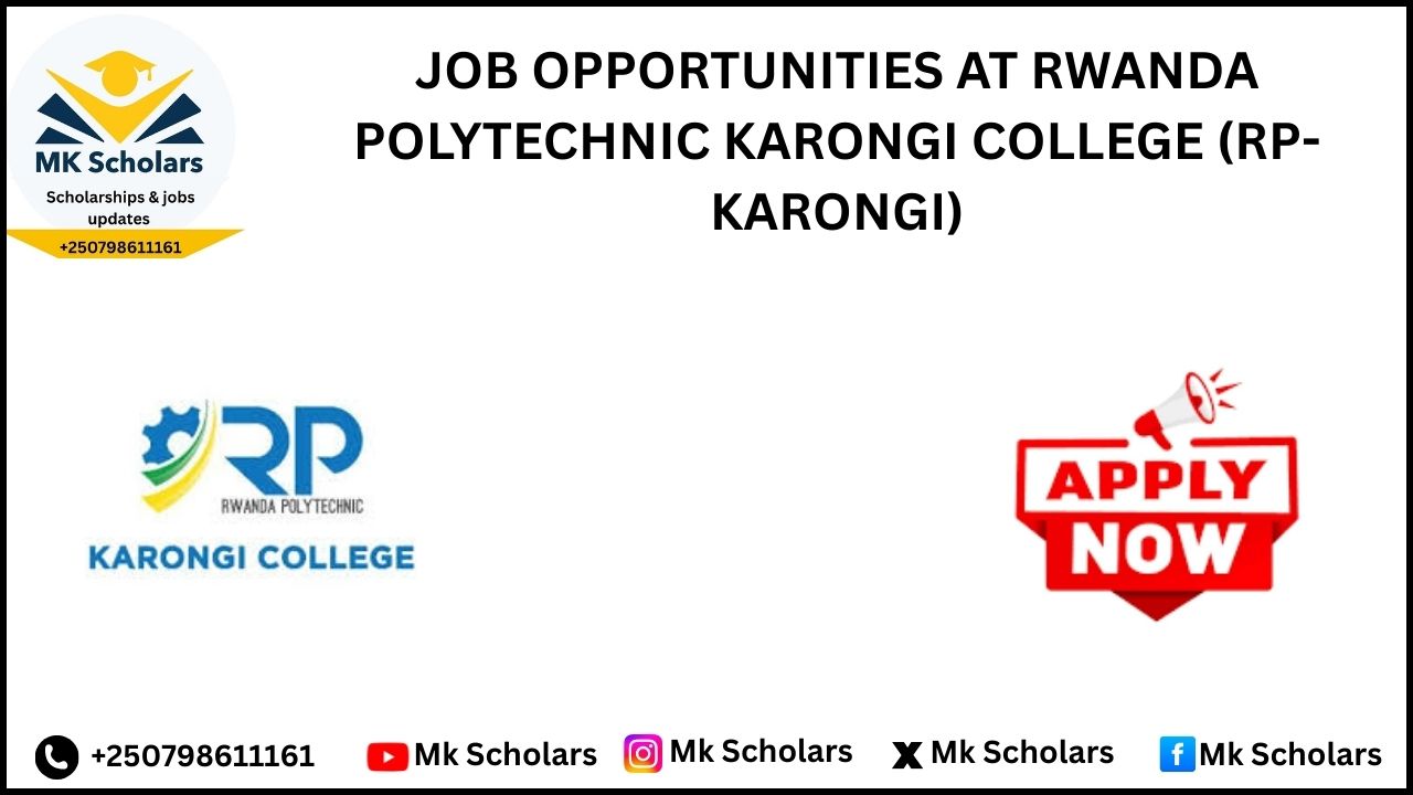 JOB OPPORTUNITIES AT RWANDA POLYTECHNIC KARONGI COLLEGE (RP-KARONGI)